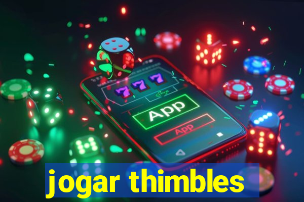 jogar thimbles